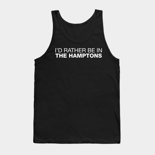 I'd Rather Be in The Hamptons. Tank Top by CityNoir